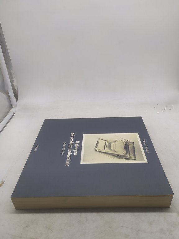 vittorio gregotti il disegno del prodotto industriale italia 1860-1980 electa