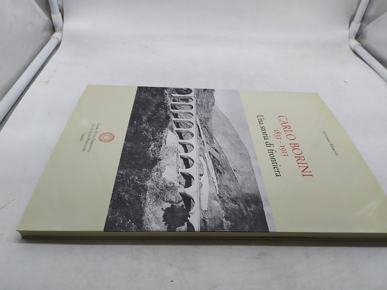 vittorio marchis carlo borini 1833-1913 una storia di frontiera