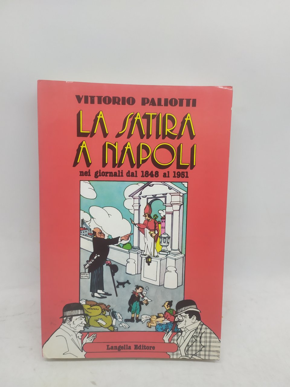 vittorio paliotti la satira a napoli nei giornali dal 1848 …