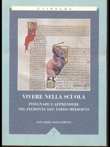 Vivere nella scuola. Insegnare e apprendere nel Piemonte del tardo …
