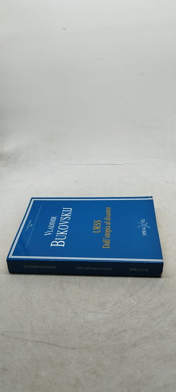 vladimir bukovskij urss dall'utopia al disastro