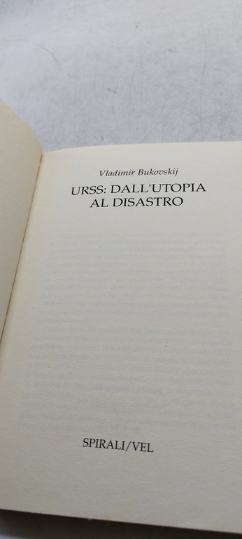 vladimir bukovskij urss dall'utopia al disastro