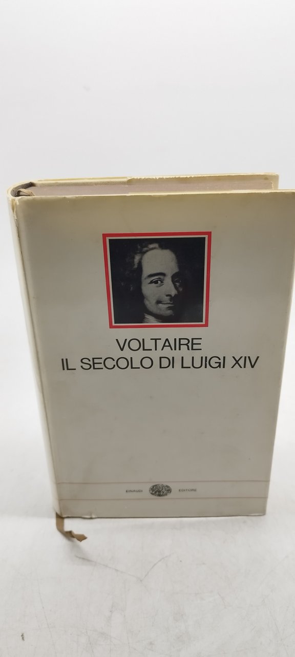 voltaire il secolo di luigi XIV einaudi i millenni