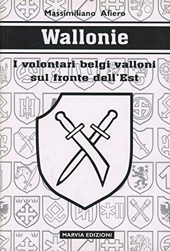 Wallonie. I volontari belgi valloni sul fronte dell'est