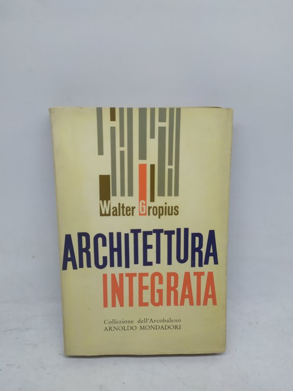 walter gropius architettura integrata