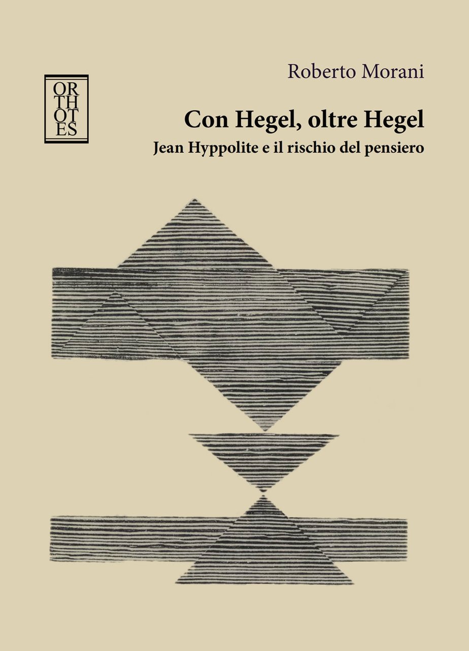 Con Hegel, oltre Hegel. Jean Hyppolite e il rischio del …