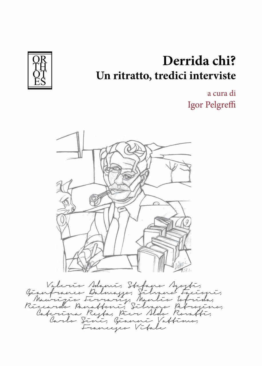 Derrida chi? Un ritratto, tredici interviste