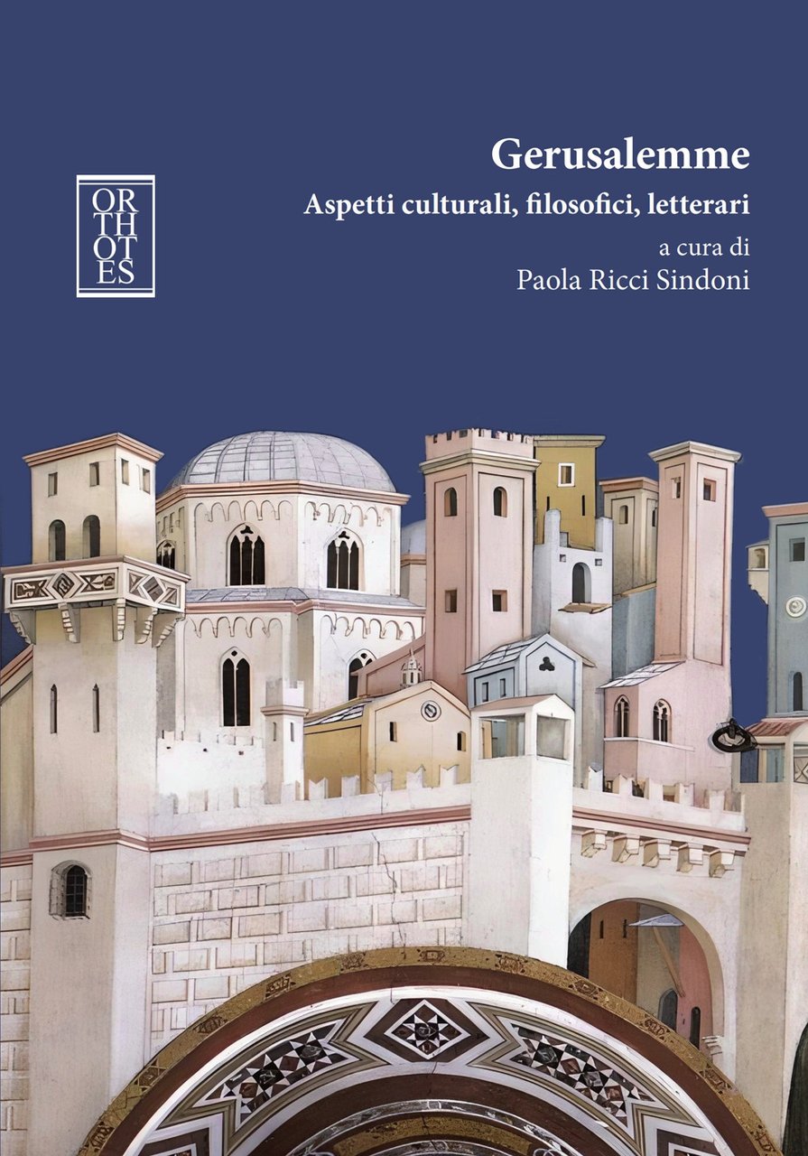 Gerusalemme. Aspetti culturali, filosofici, letterari