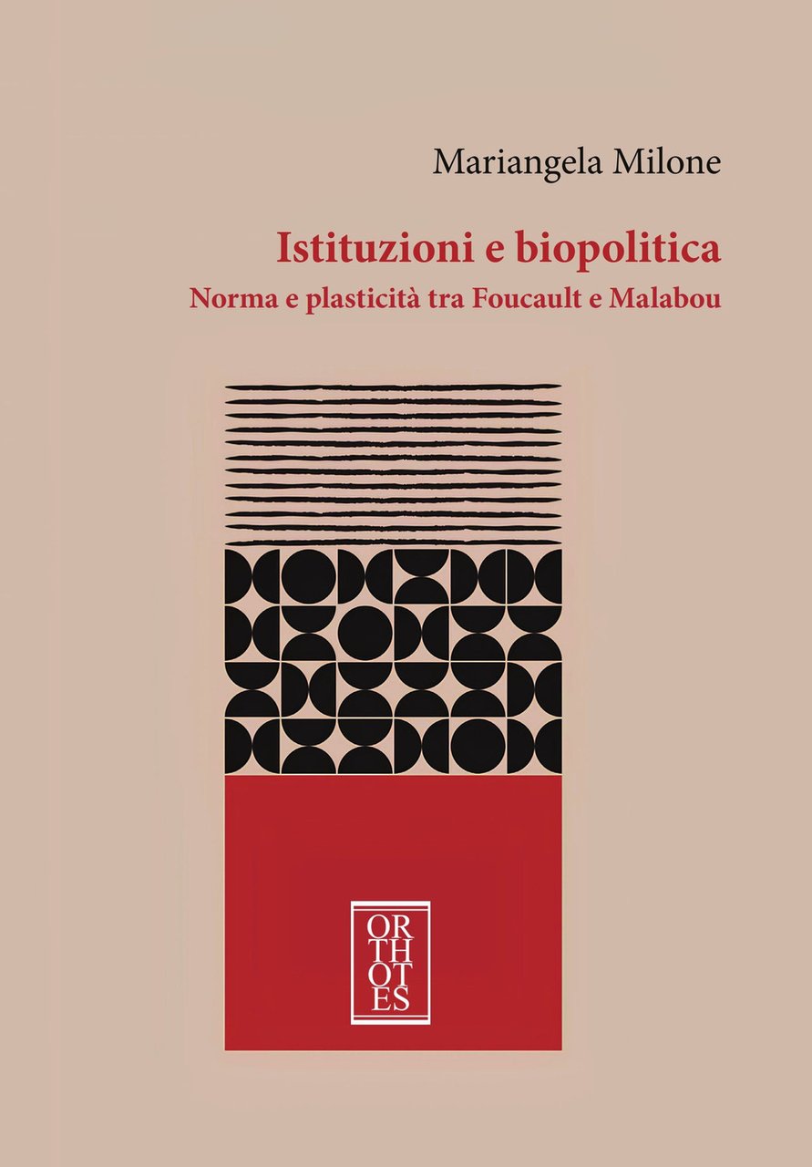 Istituzioni e biopolitica. Norma e plasticità tra Foucault e Malabou | Immagine principale