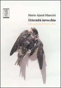 L'eternità invecchia. Sulla poesia di Paul Celan