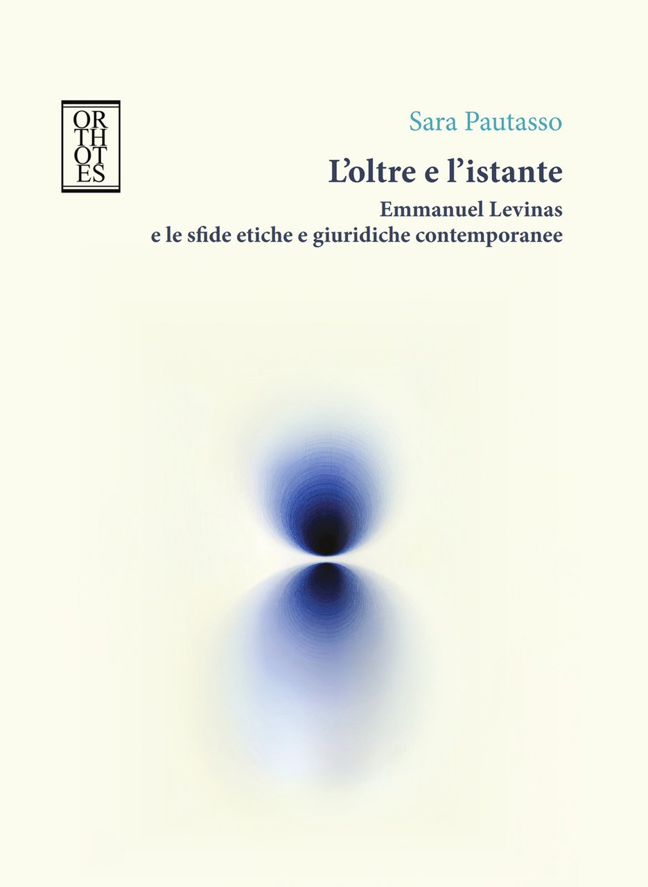 L'oltre e l'istante. Emmanuel Levinas e le sfide etiche e … | Immagine principale