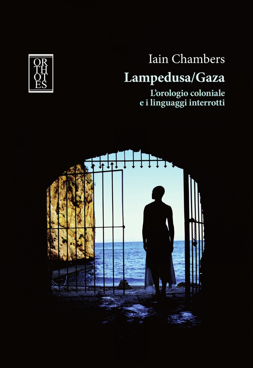 Lampedusa/Gaza. L’orologio coloniale e i linguaggi interrotti