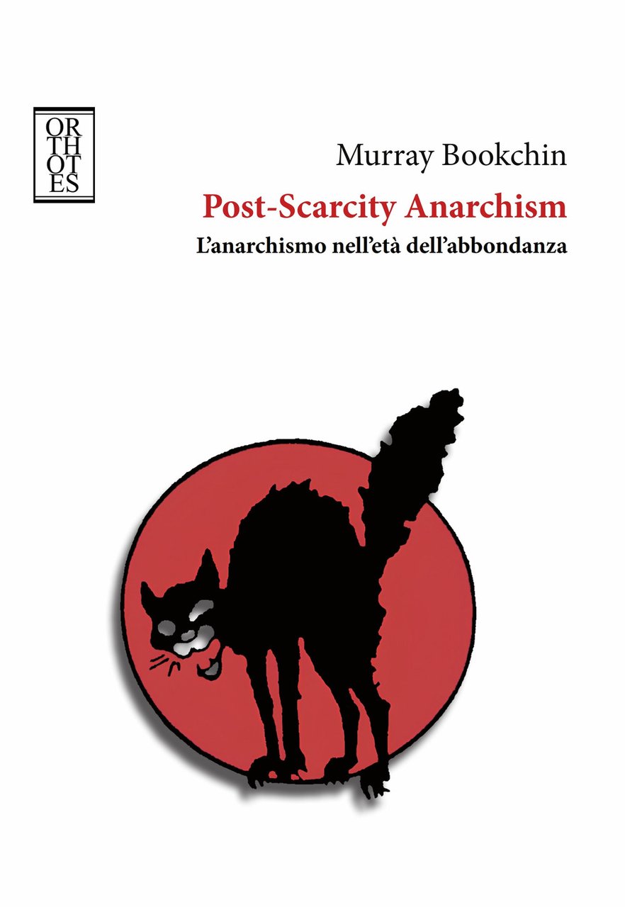 Post-Scarcity Anarchism. L'anarchismo nell'età dell'abbondanza