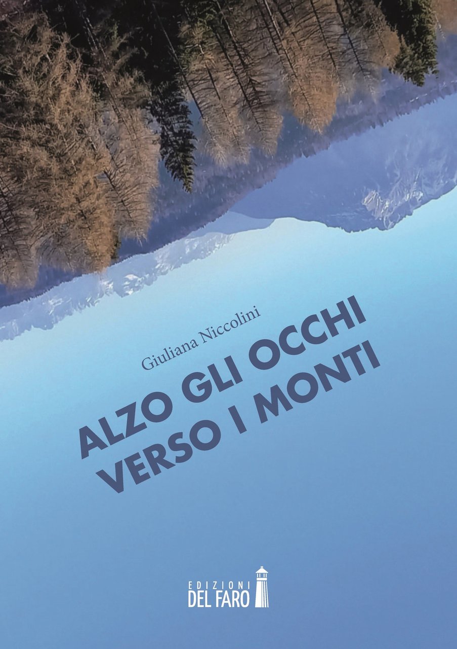 Alzo gli occhi verso i monti. Racconti terra terra per …