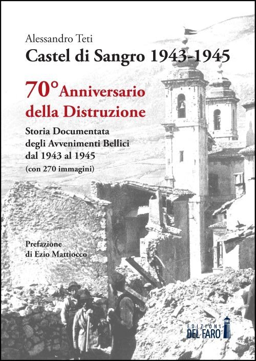 Castel di Sangro 1943-1945. Storia documentata degli avvenimenti bellici dal …