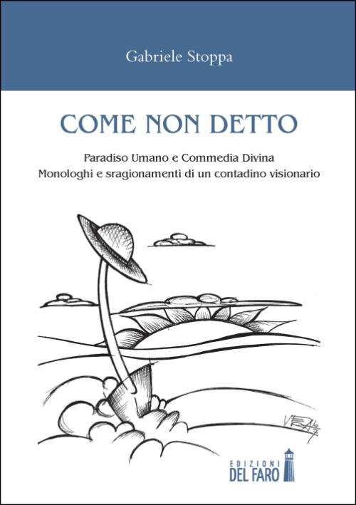 Come non detto. Paradiso umano e commedia divina