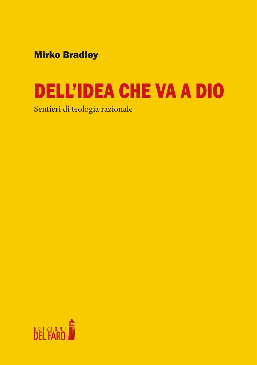 Dell'idea che va a Dio. Sentieri di teologia razionale