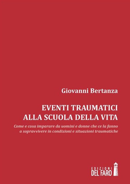 Eventi traumatici alla scuola della vita. Come e cosa imparare …