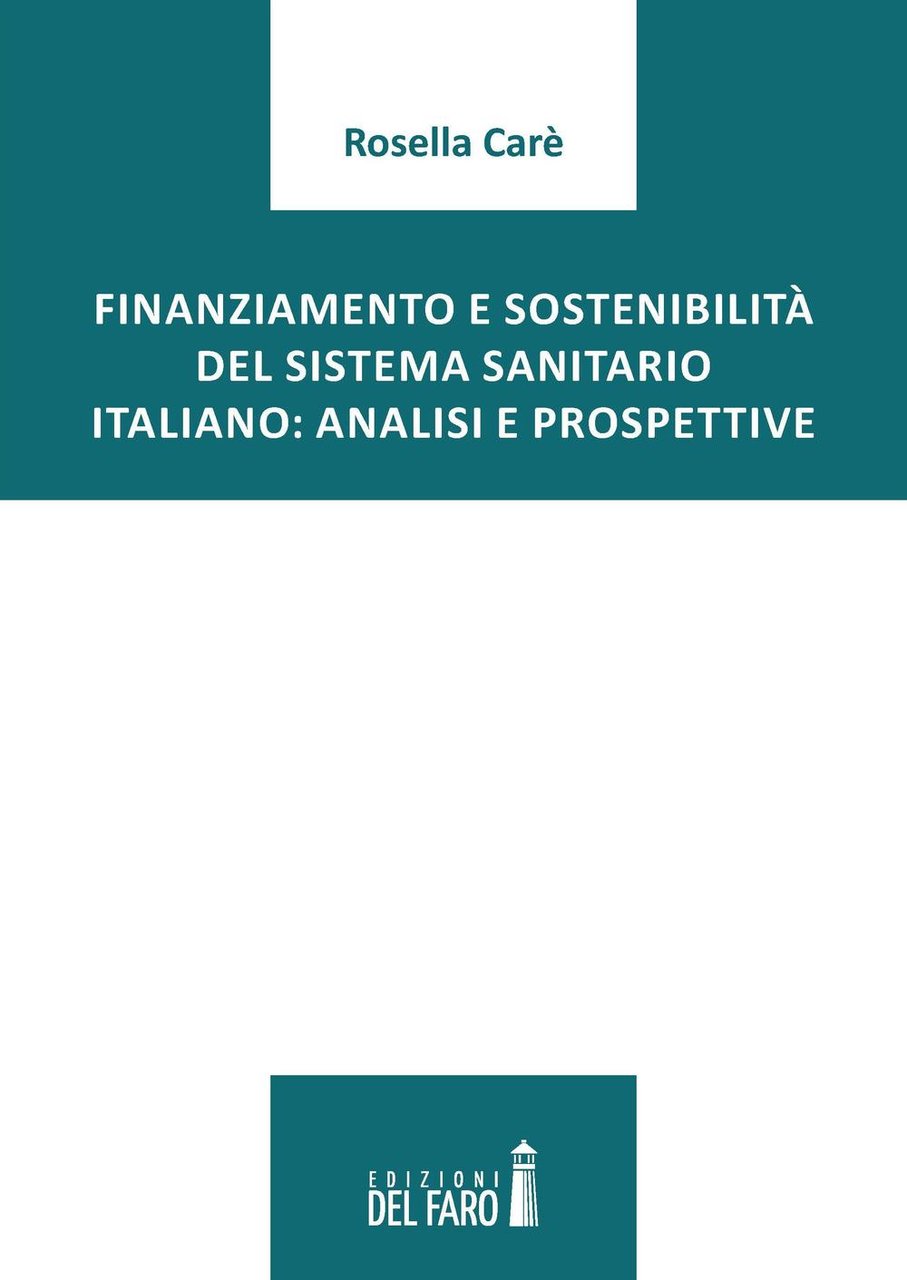 Finanziamento e sostenibilità del sistema sanitario italiano. Analisi e prospettive