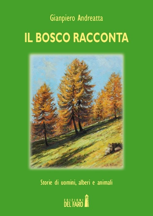 Il bosco racconta. Storie di uomini, alberi e animali