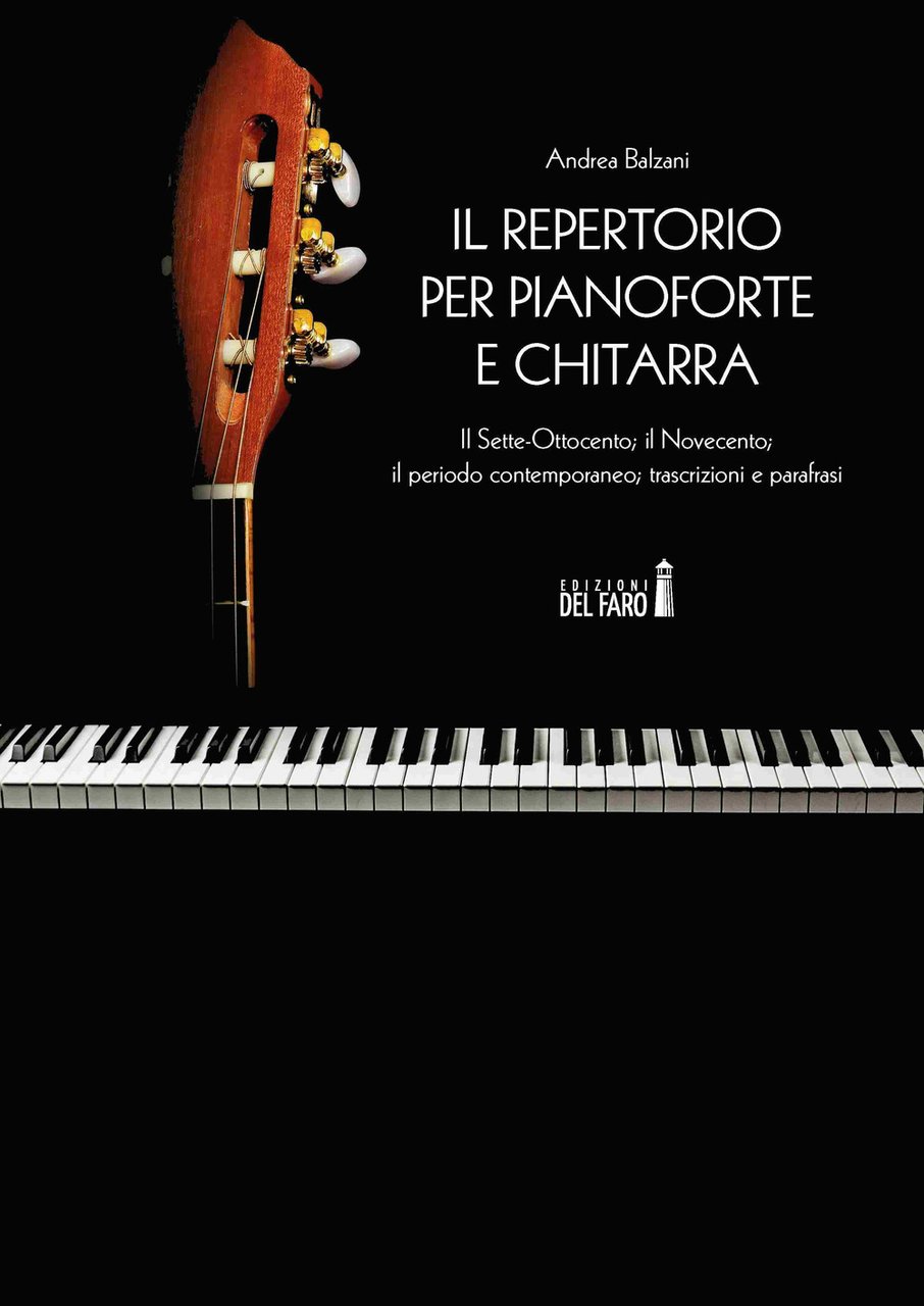 Il repertorio per pianoforte e chitarra. Il Sette-Ottocento; il Novecento; …