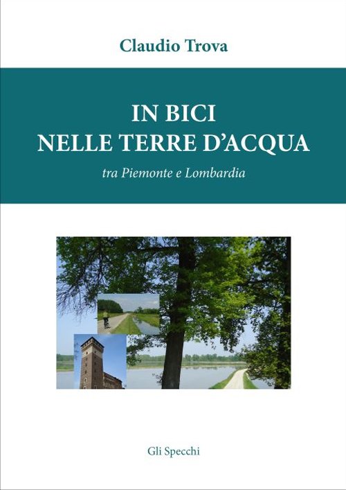 In bici nelle terre d'acqua, tra Piemonte e Lombardia