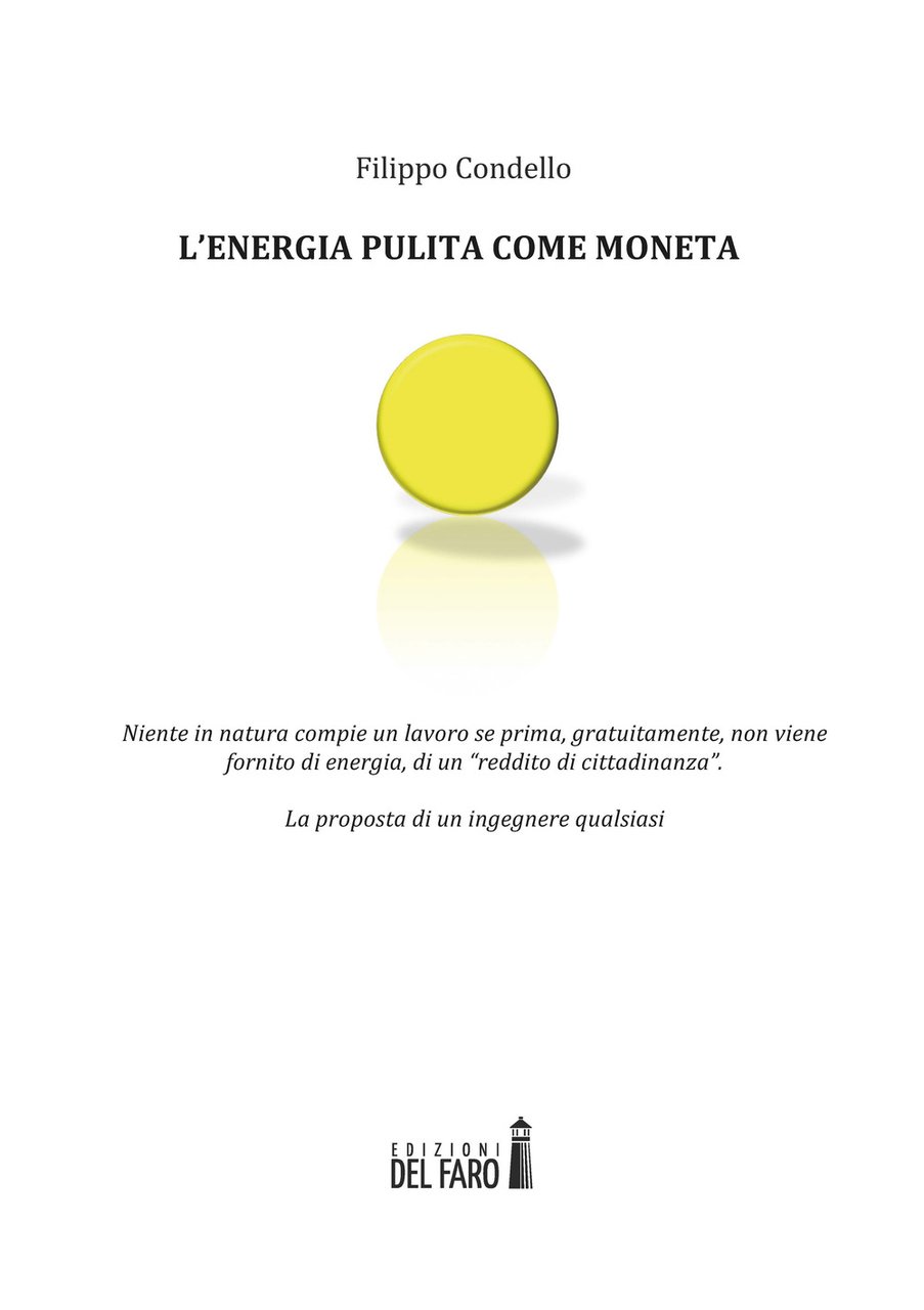 L'energia pulita come moneta. Niente in natura compie un lavoro …