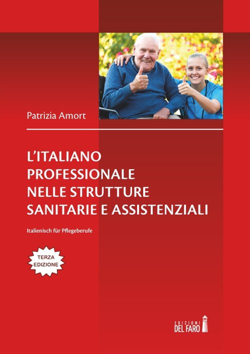 L'italiano professionale nelle strutture sanitarie assistenziali. Italienisch für Pflegeberufe. Testo …