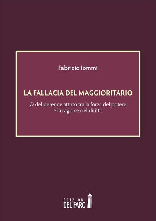 La fallacia del maggioritario. O del perenne attrito tra la …