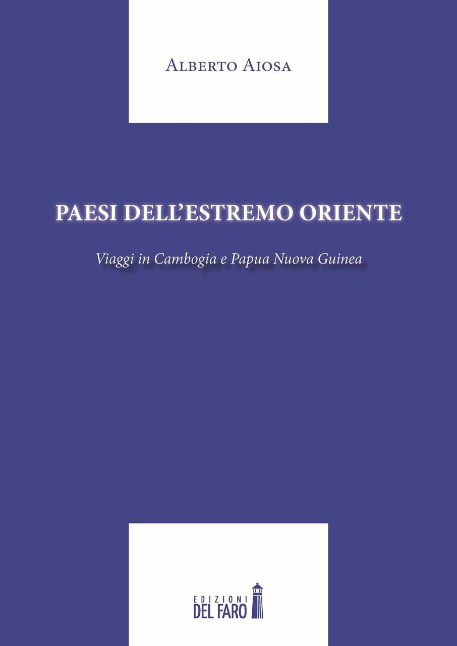 Paesi dell'Estremo Oriente. Viaggio in Cambogia e Papua Nuova Guinea