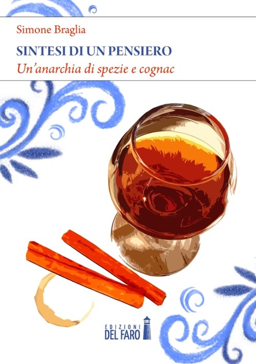 Sintesi di un pensiero. Un'anarchia di spezie e cognac