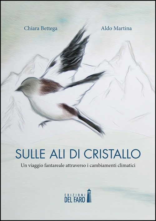 Sulle ali di cristallo. Un viaggio fantareale attraverso i cambiamenti …