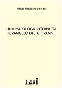 Una psicologa interpreta il Vangelo di S. Giovanni