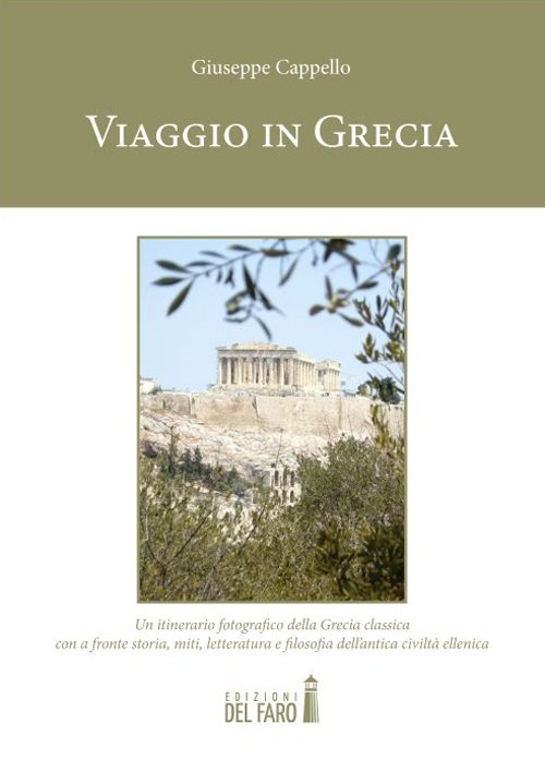 Viaggio in Grecia. Un itinerario fotografico della Grecia classica con …