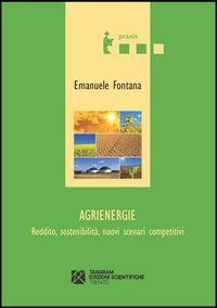 Agrienergie. Reddito, sostenibilità, nuovi scenari competitivi