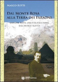 Dal Monte Rosa alla terra dei faraoni. Giuseppe Botti, una …