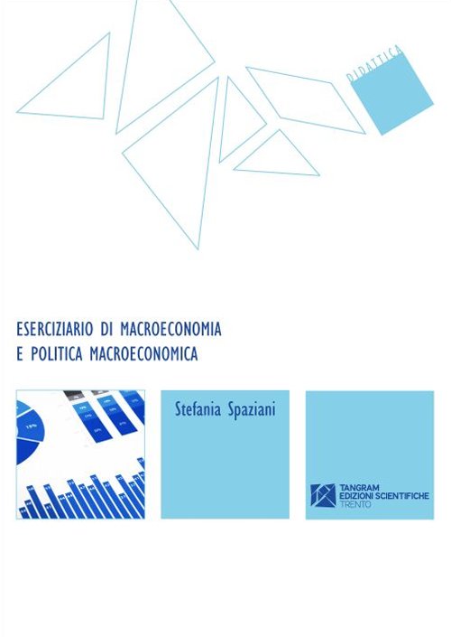 Eserciziario di macroeconomia e politica macroeconomica