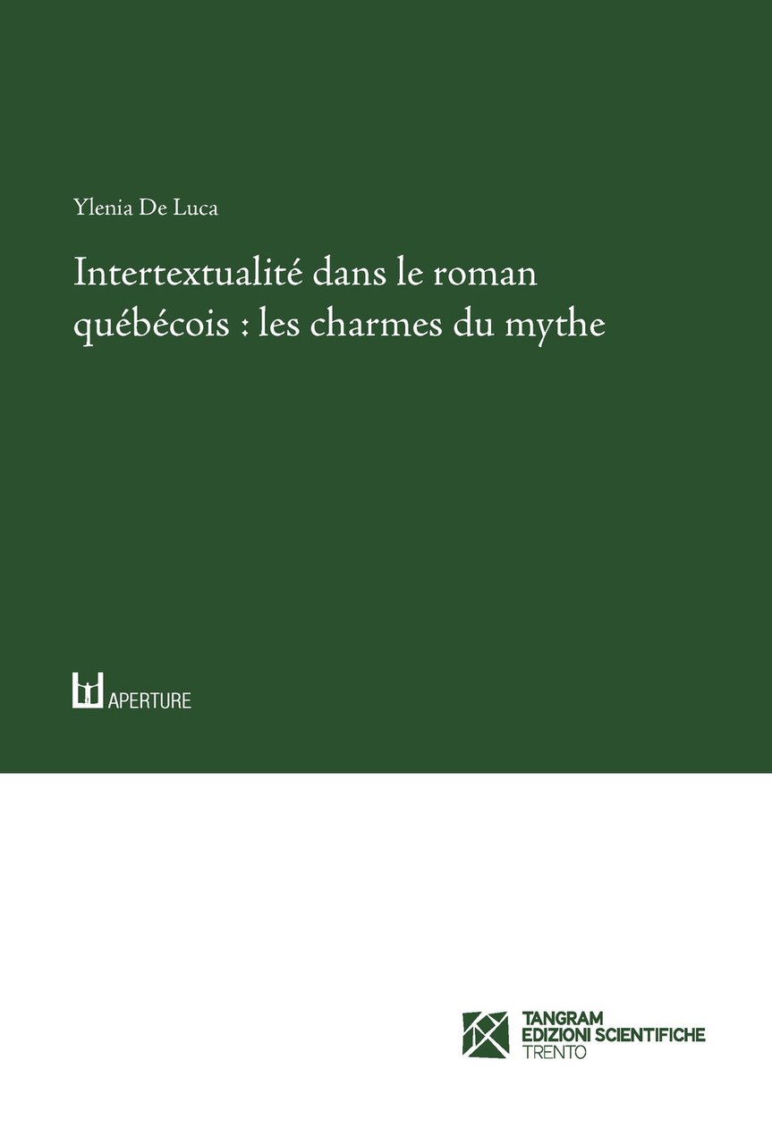 Intertextualité dans le roman québécois: les charmes du mythe