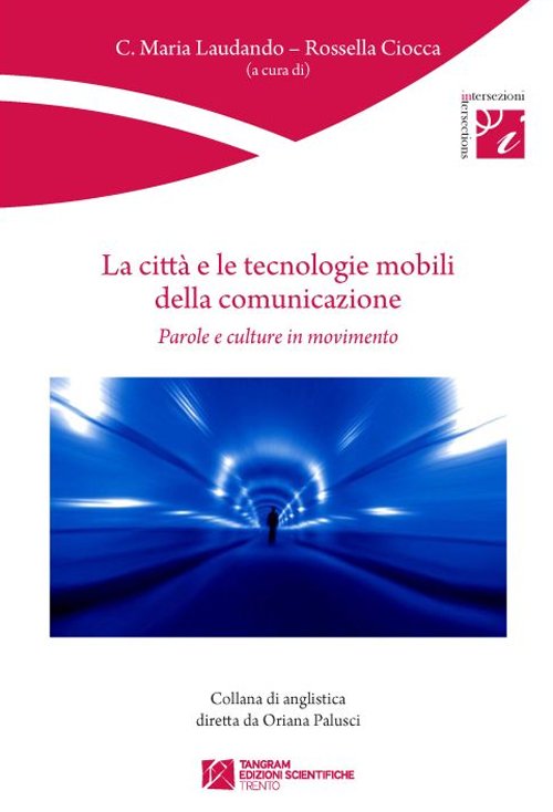 La città e le tecnologie mobili della comunicazione. Parole e …