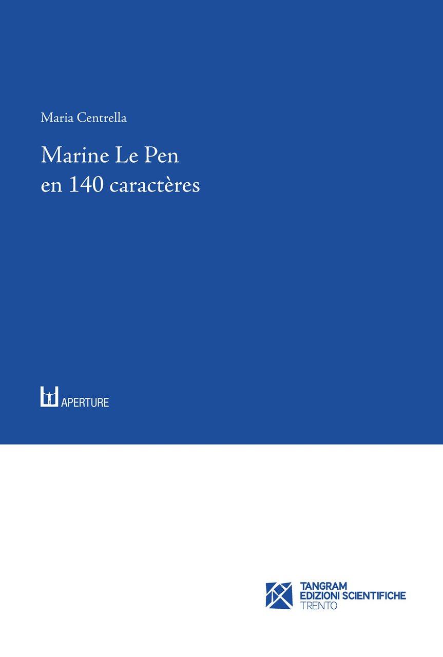 Marine Le Pen en 140 caractères. Le discours lepéniste sur …