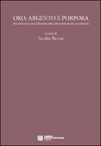 Oro, argento e porpora. Prescrizioni e procedimenti nella letteratura tecnica …