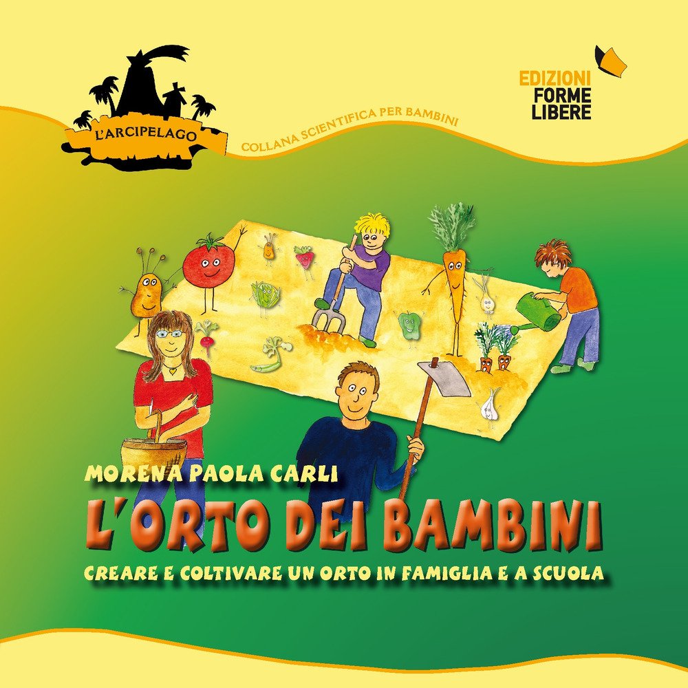 L'orto dei bambini. Vol. 1: Creare e coltivare un orto …