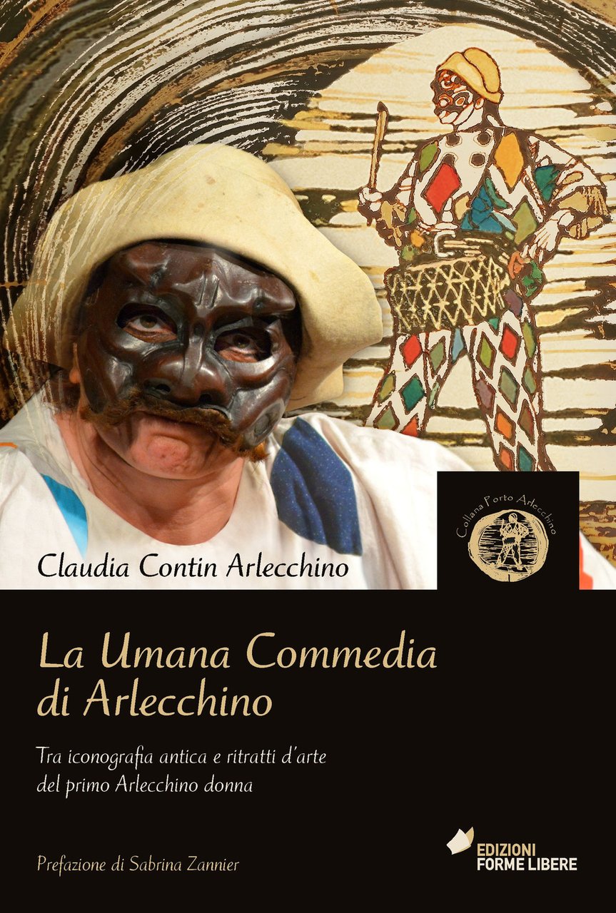 La umana commedia di Arlecchino. Tra iconografia antica e ritratti …