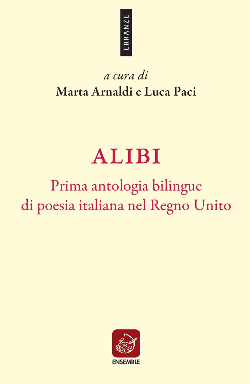 Alibi. Prima antologia bilingue di poesia italiana nel Regno Unito. …