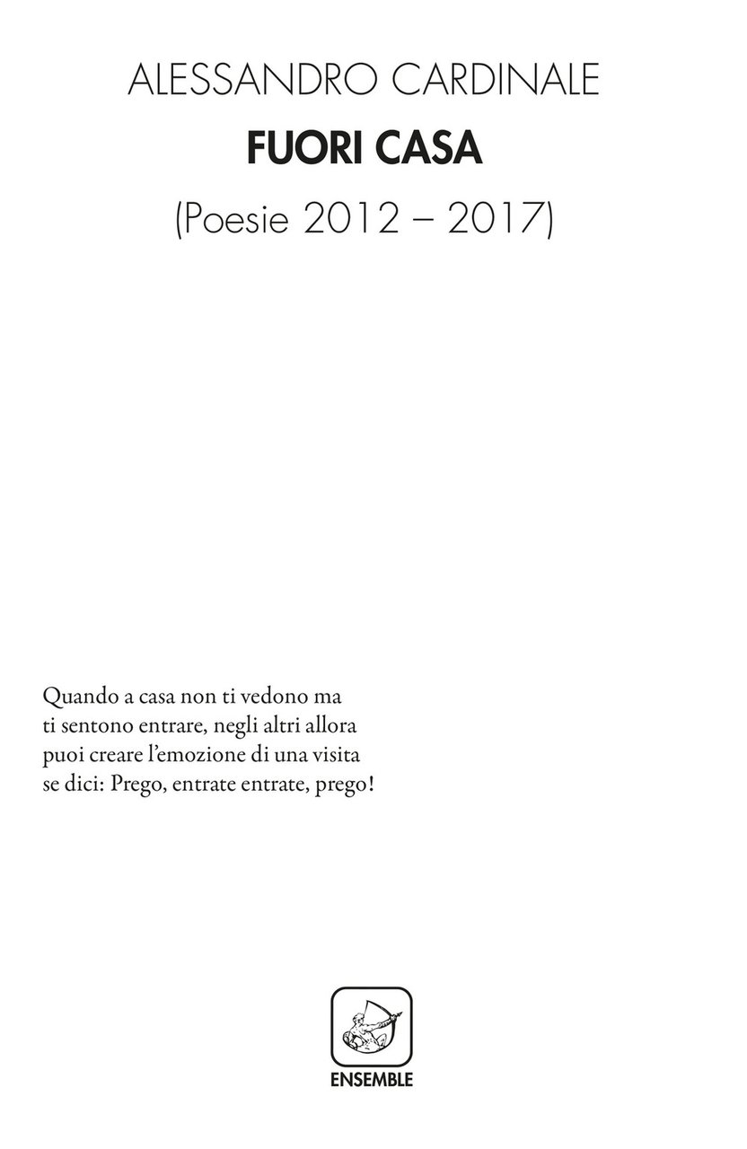 Fuori casa. Poesie 2012–2017