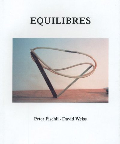 Peter Fischli / David Weiss Equilibres