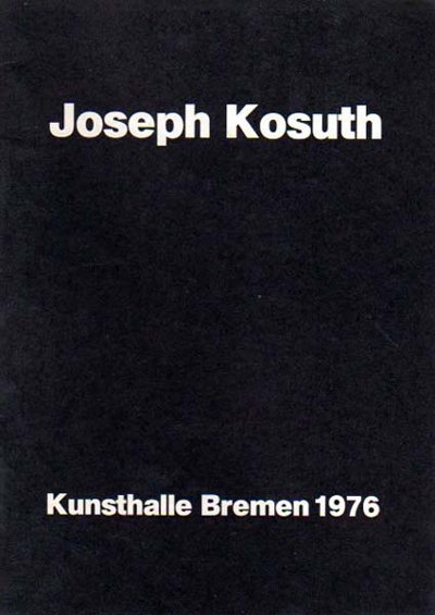 Joseph Kosuth. Beiträge zur konzeptuellen Kunst 1965-1976