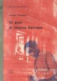 10 anni di cinema francese. Biblioteca cinematografica, prima serie, saggi …