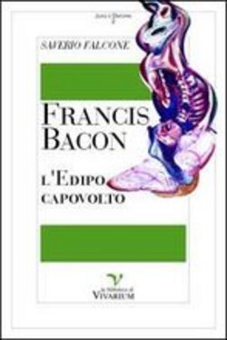 Francis Bacon. L'Edipo capovolto