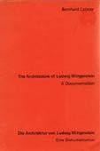 The Architecture of Ludwig Wittgenstein. A Documentation